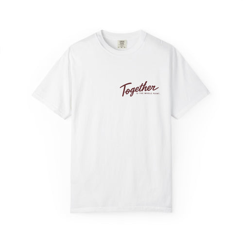 'Together is the Whole Point' Minimal Graphic Tee