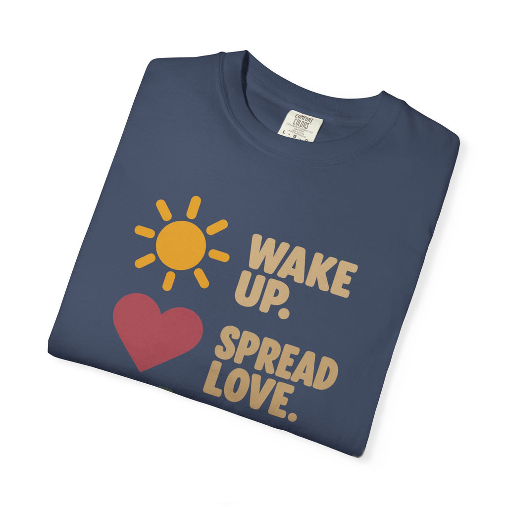 Wake Up Spread Love Sleep Repeat T-Shirt
