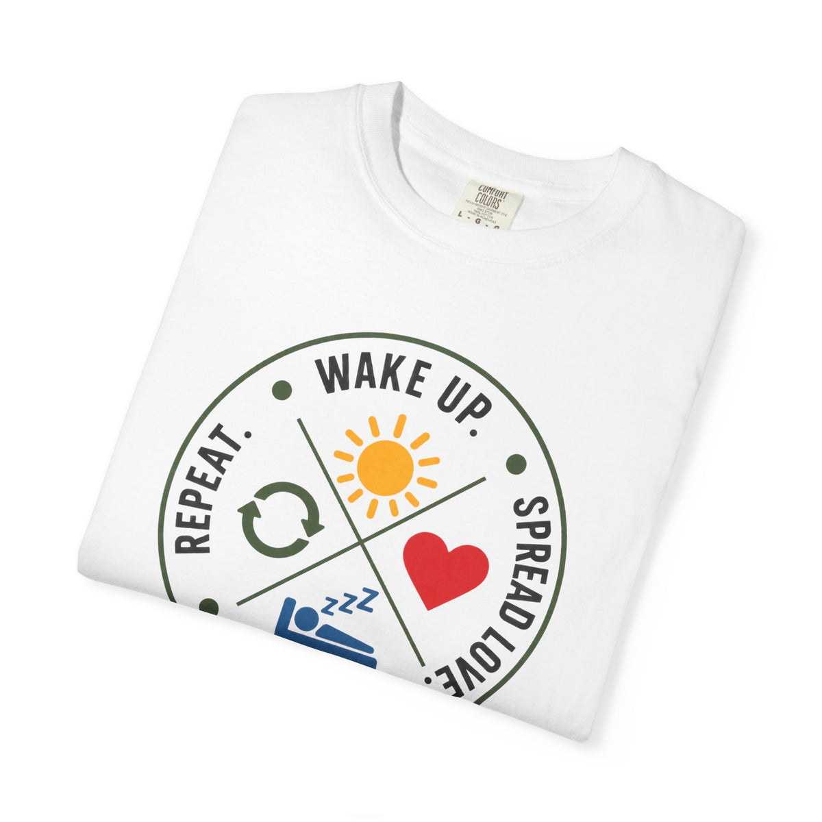 Wake Up Spread Love Sleep Repeat T-shirt