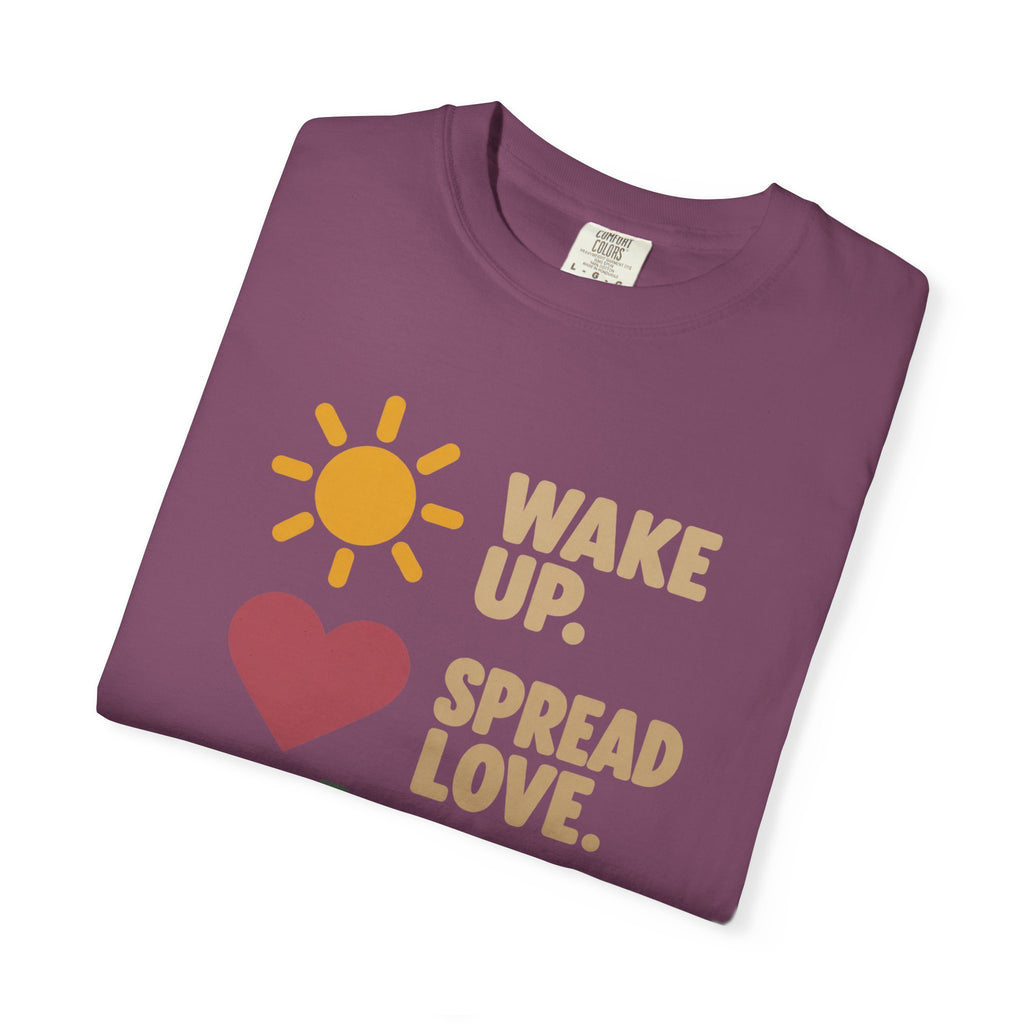 Wake Up Spread Love Sleep Repeat T-Shirt